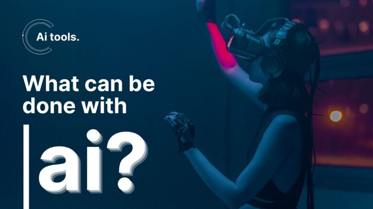 What can be done with AI?